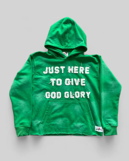 Just Here To Give God Glory Hoodie