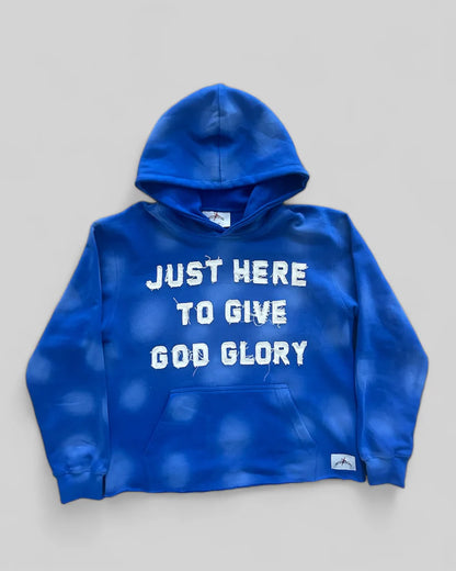 Just Here To Give God Glory Hoodie