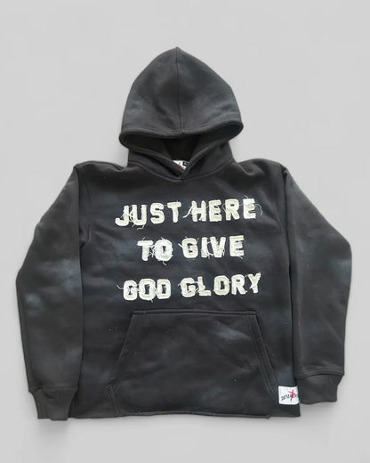 Just Here To Give God Glory Hoodie